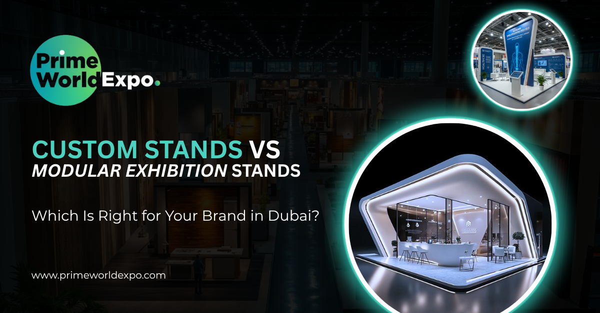 Custom stands vs modular exhibition stands comparison for trade shows and expos in Dubai UAE