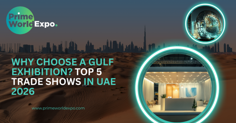Why Choose a Gulf Exhibition? Top 5 Trade Shows in UAE 2026
