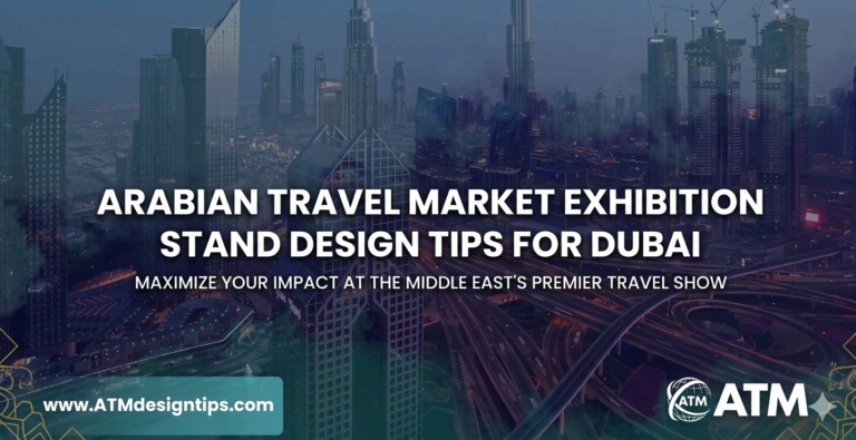 Arabian Travel Market exhibition stand design ideas for Dubai trade show