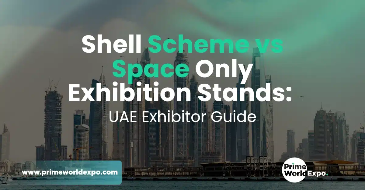 Shell scheme vs space only exhibition stands in UAE, comparing exhibition booth options, customization, cost, and branding opportunities for exhibitors.