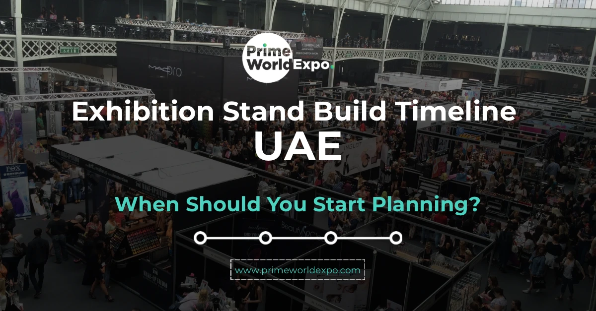 Exhibition stand build timeline in UAE showing when to start planning for a successful trade show