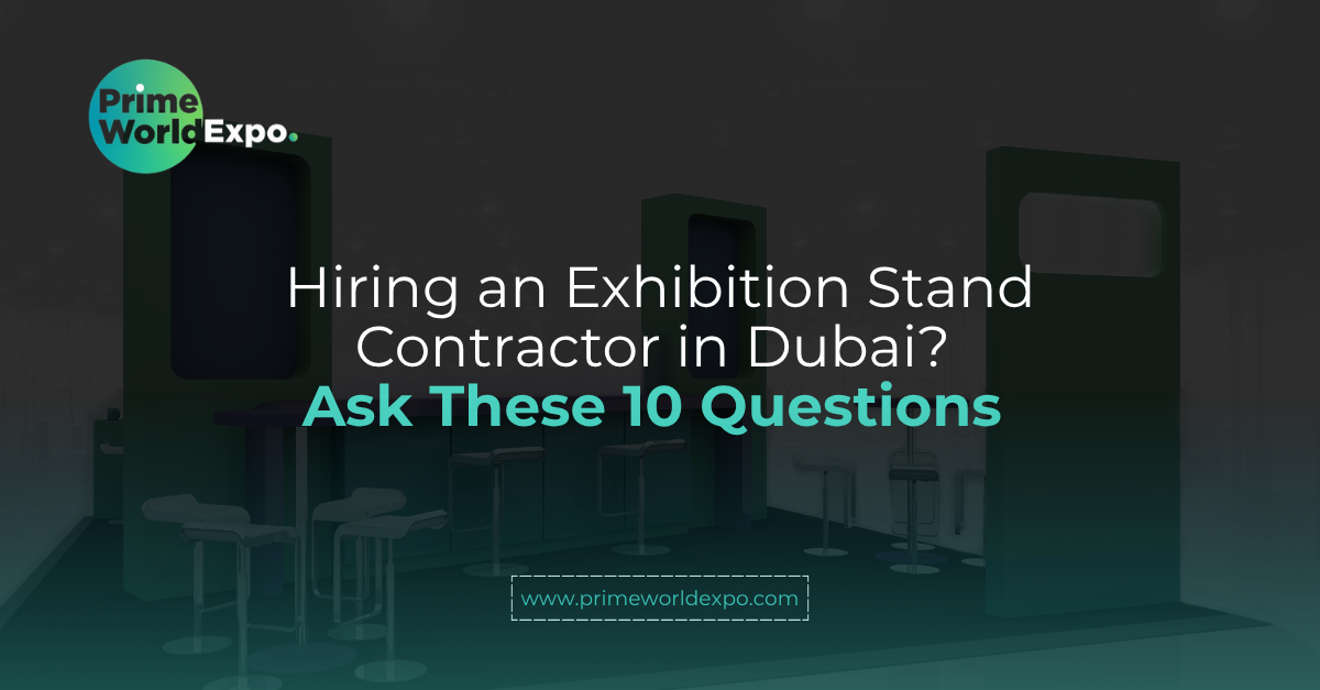 Ask Before Hiring an Exhibition Stand Builder in Dubai